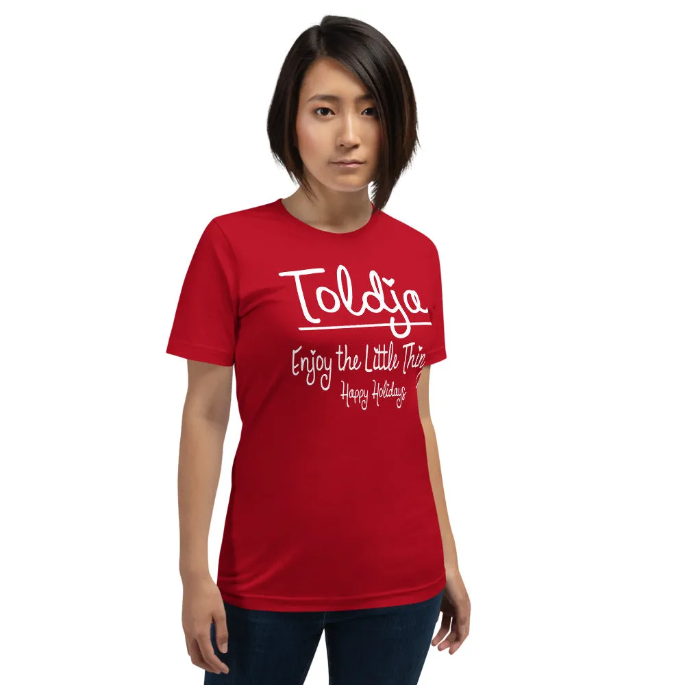 Toldja Enjoy The Little Things T-Shirt